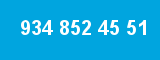 934 852 45 51